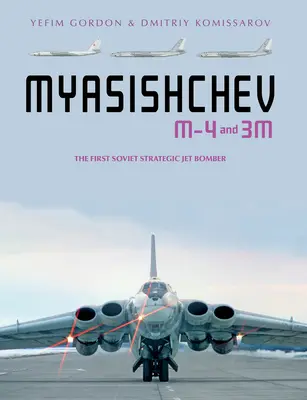 Myasishchev M-4 și 3m: Primul bombardier strategic sovietic cu reacție - Myasishchev M-4 and 3m: The First Soviet Strategic Jet Bomber