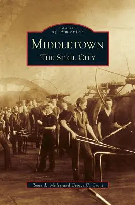 Middletown: Orașul de oțel - Middletown: The Steel City