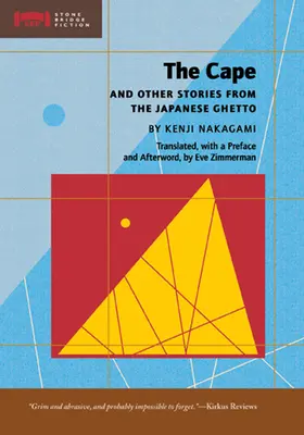 The Cape și alte povestiri din ghetoul japonez - The Cape and Other Stories from the Japanese Ghetto
