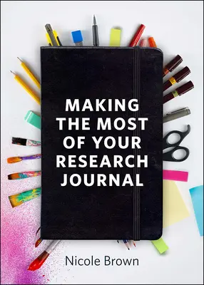 Valorificarea la maximum a jurnalului dvs. de cercetare - Making the Most of Your Research Journal