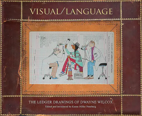 Vizual/Limbaj: Desenele de registru ale lui Dwayne Wilcox - Visual/Language: The Ledger Drawings of Dwayne Wilcox