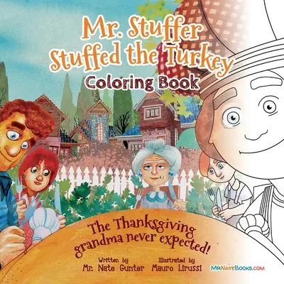 Mr. Stuffer Stuffed the Turkey Carte de colorat: Ziua Recunoștinței la care bunica nu se aștepta! - Mr. Stuffer Stuffed the Turkey Coloring Book: The Thanksgiving grandma never expected!