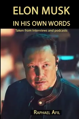 Elon Musk: în propriile sale cuvinte - Elon Musk: In His Own Words