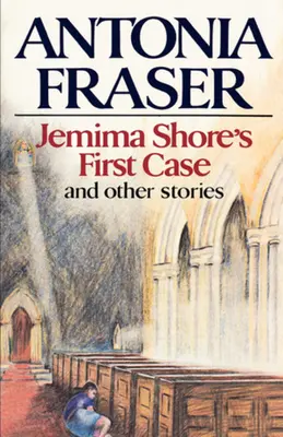 Primul caz al lui Jemima Shore: Și alte povestiri - Jemima Shore's First Case: And Other Stories