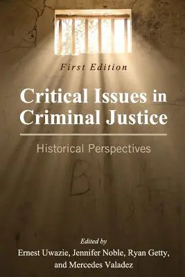 Probleme critice în justiția penală: Perspective istorice - Critical Issues in Criminal Justice: Historical Perspectives