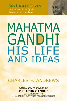 Mahatma Gandhi: Viața și ideile sale - Mahatma Gandhi: His Life and Ideas