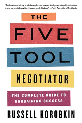 The Five Tool Negotiator: Ghidul complet pentru succesul în negociere - The Five Tool Negotiator: The Complete Guide to Bargaining Success