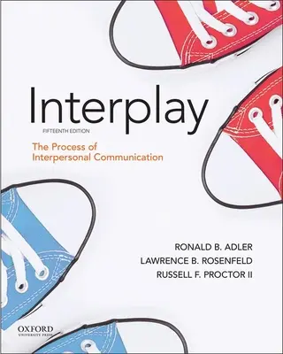 Interplay: Procesul de comunicare interpersonală - Interplay: The Process of Interpersonal Communication