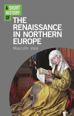 O scurtă istorie a Renașterii în Europa de Nord - A Short History of the Renaissance in Northern Europe