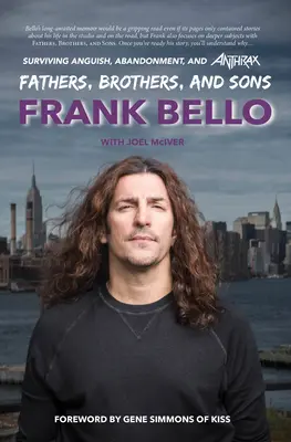 Tați, frați și fii: Surviving Anguish, Abandonment, and Anthrax - Fathers, Brothers, and Sons: Surviving Anguish, Abandonment, and Anthrax