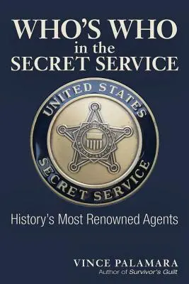 Who's Who in the Secret Service: Cei mai renumiți agenți din istorie - Who's Who in the Secret Service: History's Most Renowned Agents