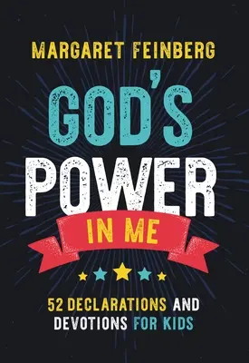Puterea lui Dumnezeu în mine: 52 de declarații și devoțiuni pentru copii - God's Power in Me: 52 Declarations and Devotions for Kids