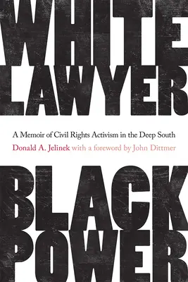 Avocat alb, putere neagră: A Memoir of Civil Rights Activism in the Deep South - White Lawyer, Black Power: A Memoir of Civil Rights Activism in the Deep South