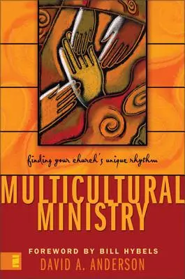 Multicultural Ministry: Găsirea ritmului unic al bisericii dumneavoastră - Multicultural Ministry: Finding Your Church's Unique Rhythm