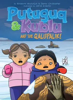 Putuguq și Kublu și Qalupalik - Putuguq and Kublu and the Qalupalik