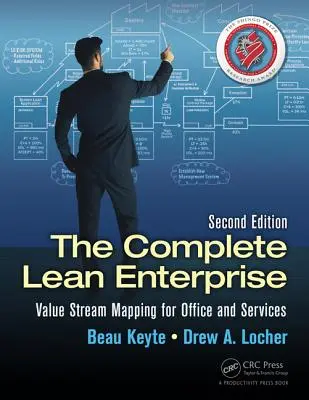 Întreprinderea Lean completă: Cartografierea fluxului de valori pentru birouri și servicii - The Complete Lean Enterprise: Value Stream Mapping for Office and Services