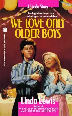 Iubim doar băieții mai mari - We Love Only Older Boys
