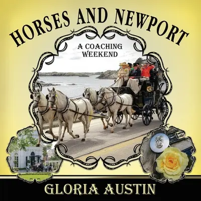 Caii și Newport: Un weekend de coaching - 2018 - Horses and Newport: A Coaching Weekend - 2018