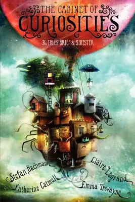 Cabinetul de curiozități: 36 de povești scurte și sinistre - The Cabinet of Curiosities: 36 Tales Brief & Sinister