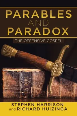 Parabole și paradox: Evanghelia ofensivă - Parables and Paradox: The Offensive Gospel