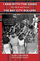I Ran With The Gang - Viața mea în și din Bay City Rollers - I Ran With The Gang - My Life In And Out Of The Bay City Rollers