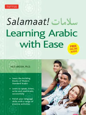Salamaat! Învățarea limbii arabe cu ușurință: Learn the Building Blocks of Modern Standard Arabic (include Free Online Audio) - Salamaat! Learning Arabic with Ease: Learn the Building Blocks of Modern Standard Arabic (Includes Free Online Audio)
