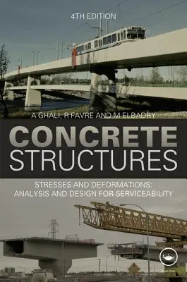 Structuri de beton: Stresses and Deformations: Analiză și proiectare pentru durabilitate, ediția a patra - Concrete Structures: Stresses and Deformations: Analysis and Design for Sustainability, Fourth Edition