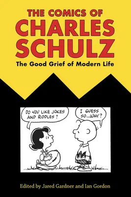 Benzile desenate ale lui Charles Schulz: Buna durere a vieții moderne - Comics of Charles Schulz: The Good Grief of Modern Life