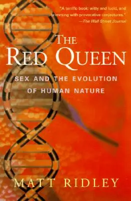 Regina roșie: Sexul și evoluția naturii umane - The Red Queen: Sex and the Evolution of Human Nature