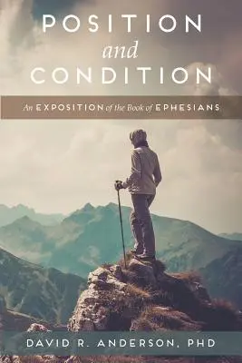 Poziție și condiție: O expunere a cărții Efeseni - Position and Condition: An Exposition of the Book of Ephesians