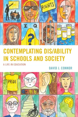 Contemplating Dis/Ability in Schools and Society: O viață în educație - Contemplating Dis/Ability in Schools and Society: A Life in Education