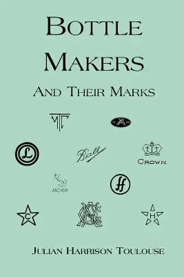 Fabricanții de sticle și mărcile lor - Bottle Makers and Their Marks