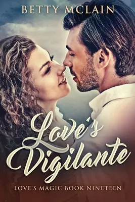 Love's Vigilante: Un roman contemporan dulce și sănătos - Love's Vigilante: A Sweet & Wholesome Contemporary Romance