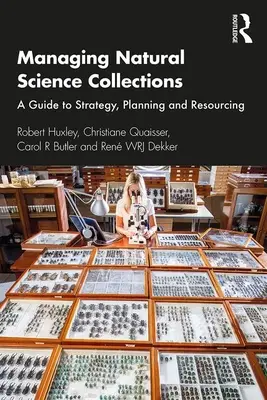 Gestionarea colecțiilor de științe naturale: Un ghid pentru strategie, planificare și resurse - Managing Natural Science Collections: A Guide to Strategy, Planning and Resourcing