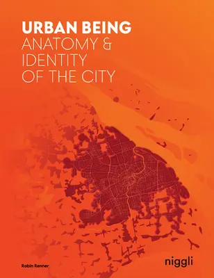 Ființa urbană: Anatomia și identitatea orașului - Urban Being: Anatomy & Identity of the City
