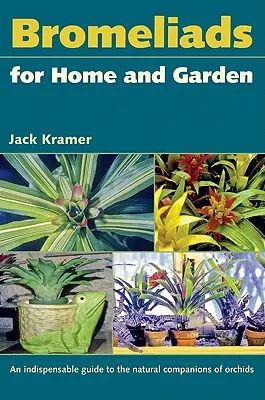Bromelii pentru casă și grădină - Bromeliads for Home and Garden
