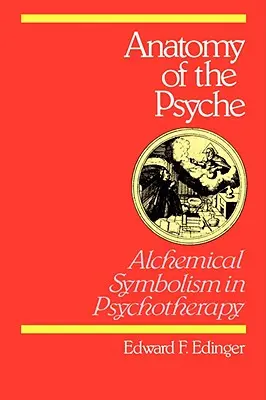 Anatomia psihicului: Simbolismul alchimic în psihoterapie - Anatomy of the Psyche: Alchemical Symbolism in Psychotherapy
