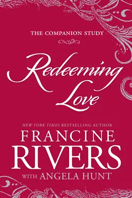 Răscumpărarea dragostei: Studiul însoțitor - Redeeming Love: The Companion Study