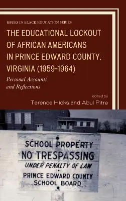 Blocajul educațional al afro-americanilor din Prince Edward County, Virginia (1959-1964): Conturi și reflecții personale - The Educational Lockout of African Americans in Prince Edward County, Virginia (1959-1964): Personal Accounts and Reflections