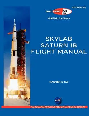 Manual de zbor Saturn Ib (Skylab Saturn 1b Rocket) - Saturn Ib Flight Manual (Skylab Saturn 1b Rocket)