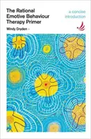 Abecedarul terapiei raționale emotiv-comportamentale - o introducere concisă - Rational Emotive Behaviour Therapy Primer - A concise introduction