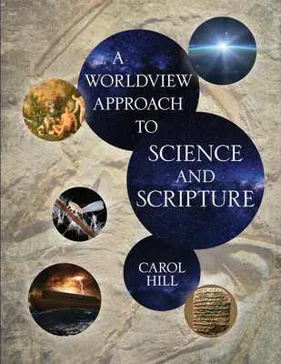 O abordare a științei și a Scripturii din perspectiva lumii - A Worldview Approach to Science and Scripture