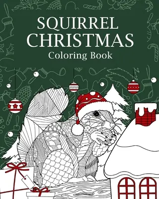 Veveriță Carte de colorat de Crăciun - Squirrel Christmas Coloring Book