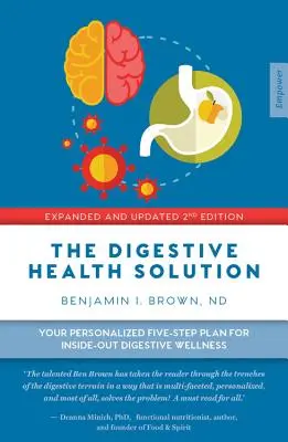 The Digestive Health Solution - Expanded & Updated 2nd Edition: Planul dvs. personalizat în cinci pași pentru bunăstarea digestivă din interior spre exterior - The Digestive Health Solution - Expanded & Updated 2nd Edition: Your Personalized Five-Step Plan for Inside-Out Digestive Wellness