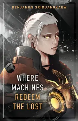 Unde mașinile îi răscumpără pe cei pierduți - Where Machines Redeem the Lost