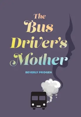 The Bus Driver's Mother (Mama șoferului de autobuz) - The Bus Driver's Mother
