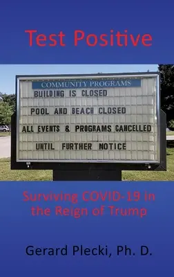 Test pozitiv: Supraviețuirea COVID-19 în timpul domniei lui Trump - Test Positive: Surviving COVID-19 in the Reign of Trump