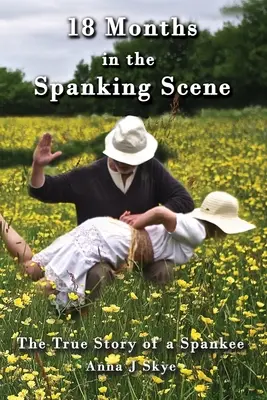 18 luni pe scena Spanking - 18 Months in the Spanking Scene