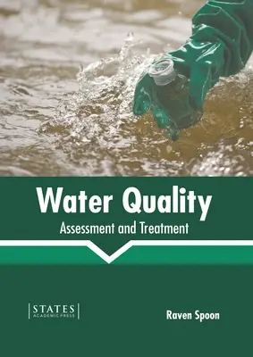 Calitatea apei: Evaluare și tratament - Water Quality: Assessment and Treatment