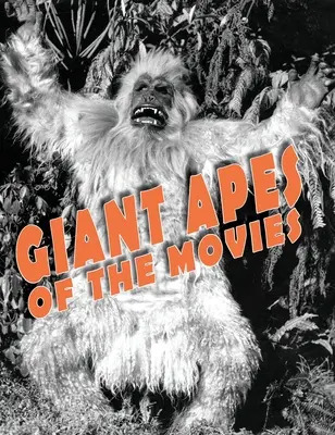 Maimuțele uriașe din filme - Giant Apes of the Movies